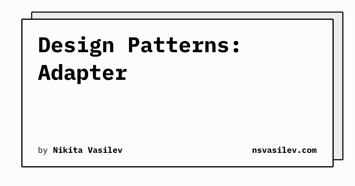 Design Patterns: Adapter | nsvasilev.com